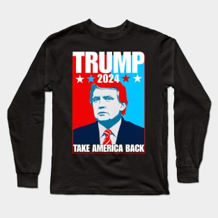 Trump 2024 take america back Long Sleeve T-Shirt